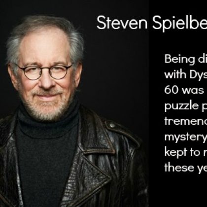 Steven Speilberg--great talent, dyslexic.